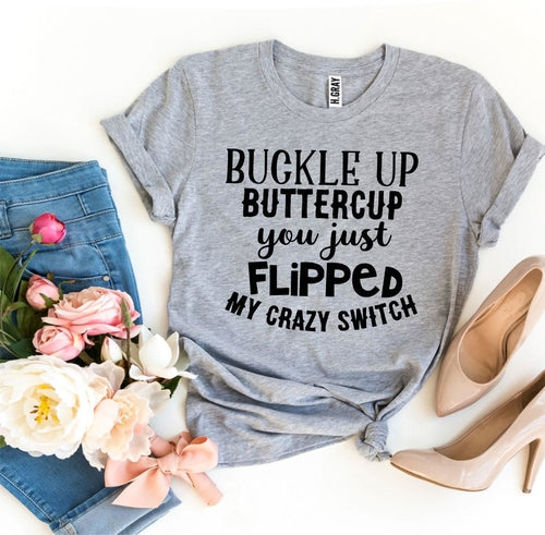 Camiseta Buckle Up Buttercup - Estampa Divertida
