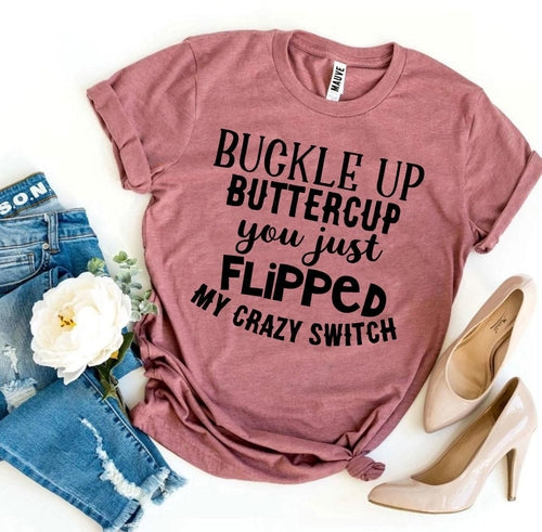 Camiseta Buckle Up Buttercup - Estampa Divertida
