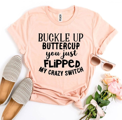 Camiseta Buckle Up Buttercup - Estampa Divertida