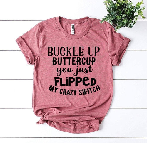 Camiseta Buckle Up Buttercup - Estampa Divertida
